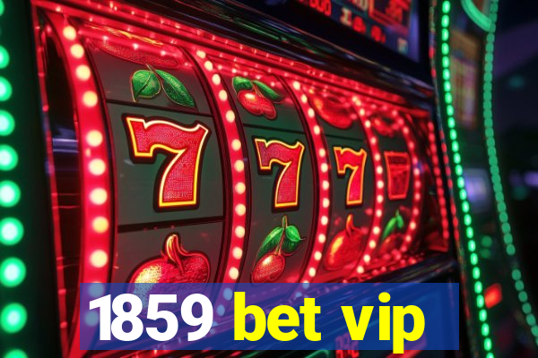 1859 bet vip